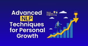 Blue background with bold white text reading 'Advanced NLP Techniques for Personal Growth,' where 'NLP' is highlighted in yellow. To the right, a climbing figure ascends a steep yellow arrow that intersects blue bar graphs, reaching toward a glowing trophy. Above the text, small icons depict a light bulb (idea), gear (strategy), and brain (cognition), symbolizing neuro-linguistic programming principles. Clouds float above the scene, emphasizing aspiration and innovation. The design conveys themes of self-improvement, strategic thinking, and measurable progress through advanced NLP methods.