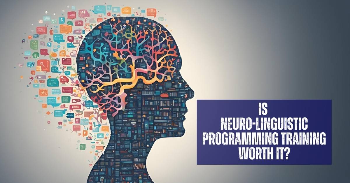 Is Neuro-Linguistic Programming training worth it