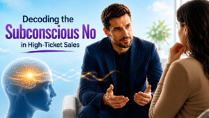Decoding the Subconscious No in High-Ticket Sales